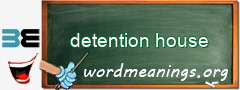 WordMeaning blackboard for detention house